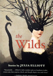 The Wilds (Julia Elliott)