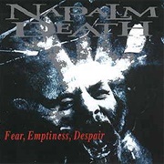 Napalm Death - Fear, Emptiness, Despair