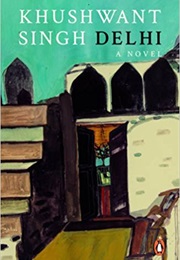 Delhi, a Novel (Kushwant Singh)