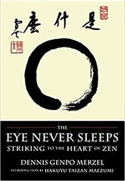 The Eye Never Sleeps (Dennis Genpo Merzel)