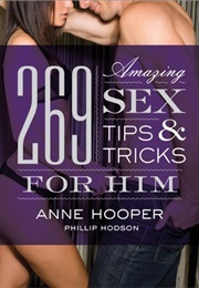 269 Amazing Sex Tips and Tricks (Anne Hooper)