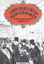 Confidence Men and Painted Women (Karen Haltunnen)