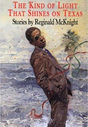 The Kind of Light That Shines on Texas (Reginald McKnight)