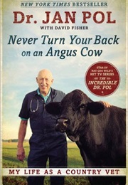 Never Turn Your Back on an Angus Cow (Dr. Jan Pol &amp; David Fisher)