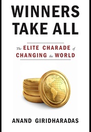 Winners Take All (Anand Giridharadas)