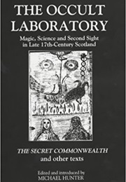 The Occult Laboratory: Magic, Science and Second Sight in Late Seventeenth-Ce​Ntury Scotland (Michael Hunter)
