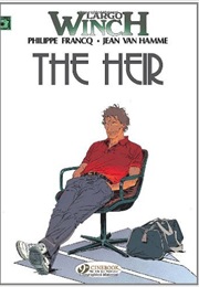 Largo Winch: The Heir &amp; the W Group (Jean Van Hamme)