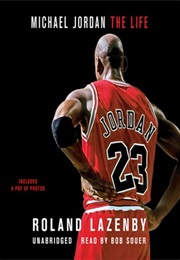 Michael Jordan: The Life (Roland Lazenby)
