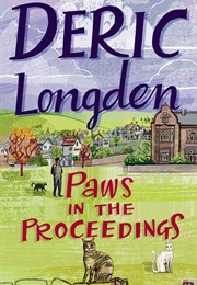 Paws in the Proceedings (Deric Longden)
