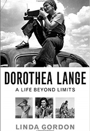 Dorothea Lange: A Life Beyond Limits (Linda Gordon)