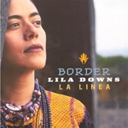 Lila Downs- Border (La Línea)