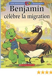 Benjamin Célèbre La Migration (Scholastic)