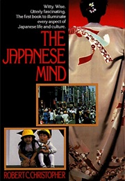 The Japanese Mind (Robert C. Christopher)