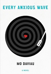 Every Anxious Wave (Mo Daviau)