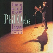 There and Now: Live in Vancouver 1968 - Ochs, Phil