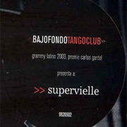 Supervielle Bajofondo -Tangoclub Presents Supervielle