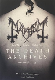 The Death Archives: Mayhem 1984–1994 (Jørn Stubberud, Thurston Moore)