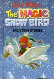 The Magic Snow Bird and Other Stories (Enid Blyton)