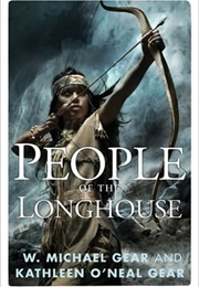 People of the Longhouse (Kathleen O'Neal Gear and W. Michael Gear)