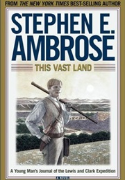 This Vast Land (Stephen Ambrose)