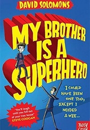 My Brother Is a Superhero (David Solomons)