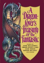 A Dragon-Lover&#39;s Treasury of the Fantastic (Margaret Weis)
