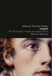 The Romantic Poets &amp; Their Circle (Richard Holmes)