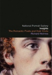 The Romantic Poets & Their Circle (Richard Holmes)