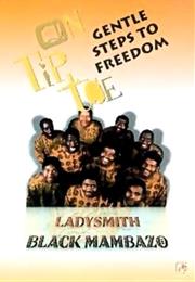 On Tiptoe: Gentle Steps to Freedom (2000)