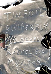 Tinfoil Butterfly (Rachel Eve Moulton)