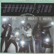 Shooting Star - You've Got What I Need