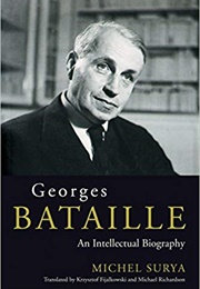 Georges Bataille: An Intellectual Biography (Michel Surya)