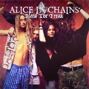 Alice in Chains - Bleed the Freak