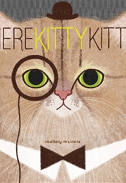 Here Kitty Kitty (Mallory McInnis)