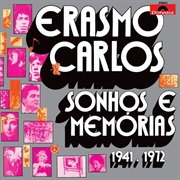 Erasmo Carlos - Sonhos E Memórias: 1941-1972