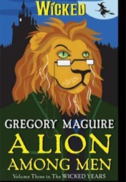 A Lion Among Men (Gregory Maguire)