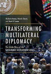 Transforming Multilateral Diplomacy: The Inside Story of the Sustainable Development Goals (Macharia Kamau)