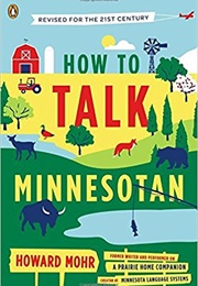 How to Talk Minnesotan (Howard Mohr)