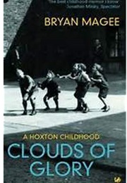 Clouds of Glory: A Hoxton Childhood (Bryan Magee)