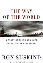 The Way of the World: A Story of Truth and Hope in an Age of Extremism (Ron Suskind)
