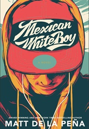 Mexican White Boy (Matt De La Pena)