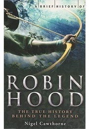 A Brief History of Robin Hood (Nigel Cawthorne)
