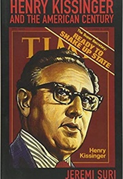 Henry Kissinger and the American Century (Jeremi Suri)