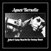 Agnes Bernelle - Father&#39;s Lying Dead on the Ironing Board