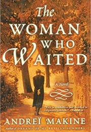 The Woman Who Waited (Andrei Makine)