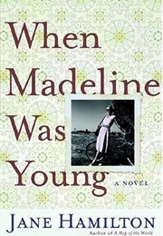 When Madeline Was Young (Jane Hamilton)