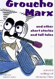 Groucho Marx and Other Short Stories and Tall Tales (Groucho Marx)
