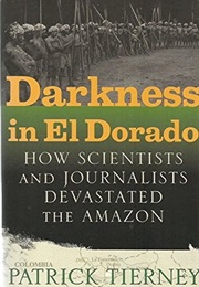 Darkness in El Dorado (Patrick Tierney)