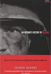 An Intimate History of Killing (Joanna Bourke)