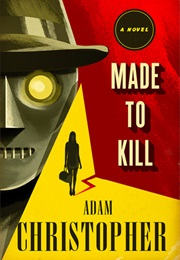 Made to Kill (Adam Christopher)